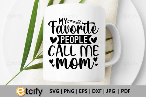 My favorite people call me mom SVG SVG etcify 