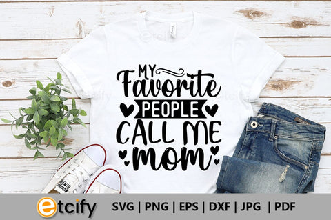 My favorite people call me mom SVG SVG etcify 