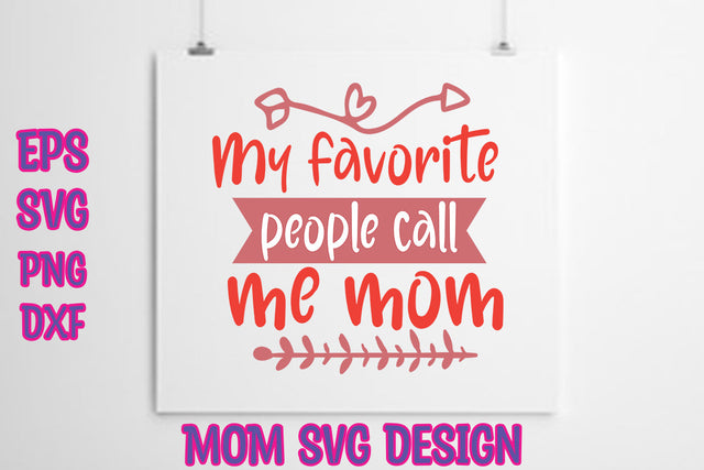 My favorite people call me mom SVG thesvgfactory 
