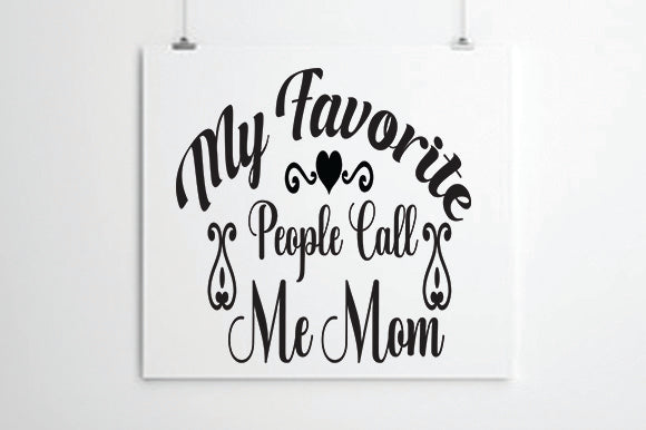 My Favorite People Call Me Mom SVG thesvgfactory 