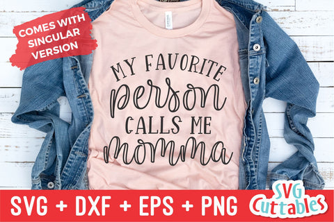 My Favorite People Call Me Momma svg - Mom svg - Cut File - svg - dxf - eps - png - Mother's Day svg - Silhouette - Cricut - Digital File SVG Svg Cuttables 