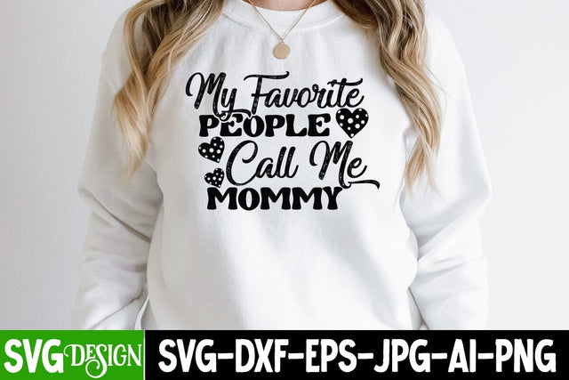 My Favorite People Call Me Mommy SVG Cut File, Mom Life SVG Cut File, Cool Mama SVG Cut File, Cool Mama SVG Quotes , Mother'sd Day SVG Cut File, Happy Mother Day SVG Quotes, Mother's Day Sublimation SVG BlackCatsMedia 