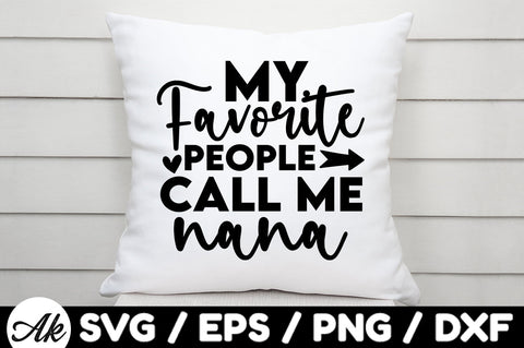 My favorite people call me nana svg SVG akazaddesign 