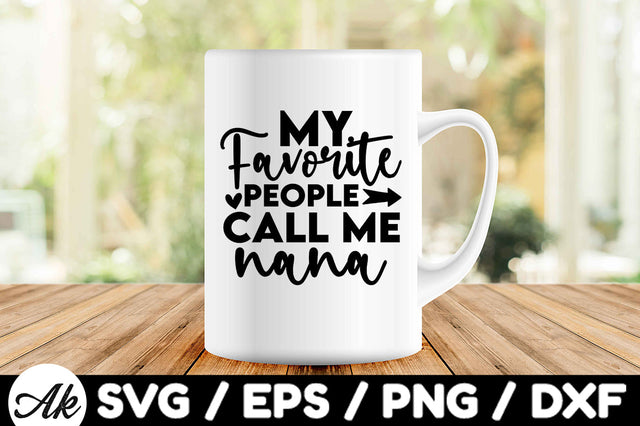 My favorite people call me nana svg SVG akazaddesign 