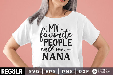 My favorite people call me nana SVG SVG Regulrcrative 