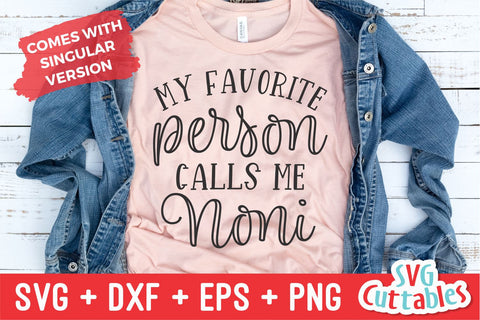 My Favorite People Call Me Noni svg - Nana svg - Cut File - svg - dxf - eps - png - Mother's Day svg - Silhouette - Cricut - Digital File SVG Svg Cuttables 