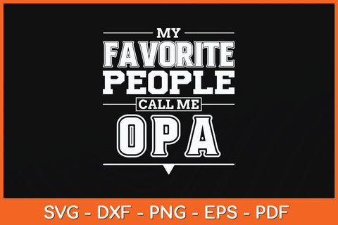 My Favorite People Call Me Opa Grandpa Svg Cutting File SVG Helal 