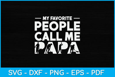 My Favorite People Call Me Papa Steel Worker Svg Design SVG artprintfile 