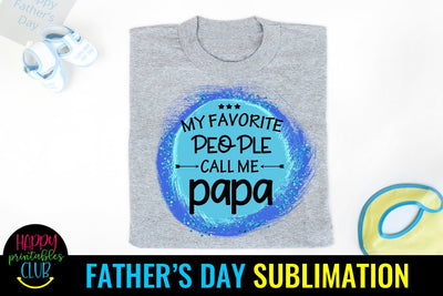 My Favorite People Call Me Papa Sublimation- Fathers Day PNG Sublimation Happy Printables Club 