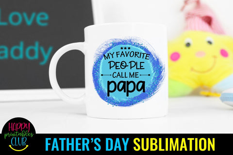 My Favorite People Call Me Papa Sublimation- Fathers Day PNG Sublimation Happy Printables Club 
