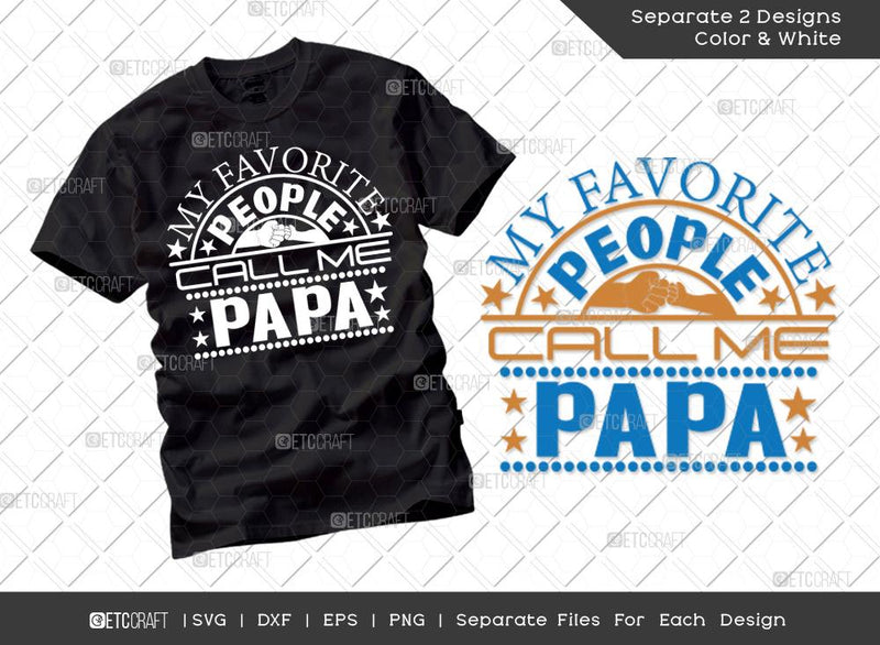 My Favorite People Call Me Papa SVG Cut File | Daddy Svg | Father's Day Svg | Dad Svg | T-shirt Design SVG ETC Craft 
