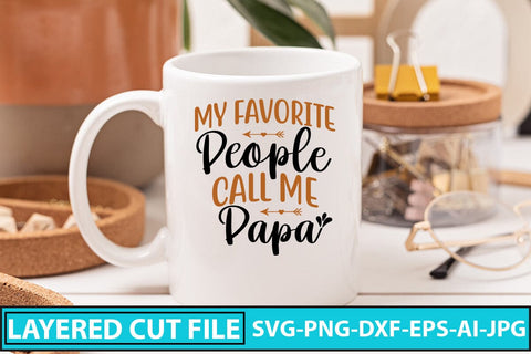 My Favorite People Call Me Papa SVG Cut File SVG Syaman 