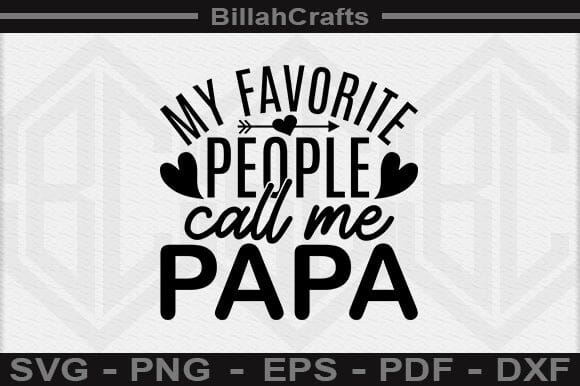 My Favorite People Call Me Papa SVG File SVG BillahCrafts 