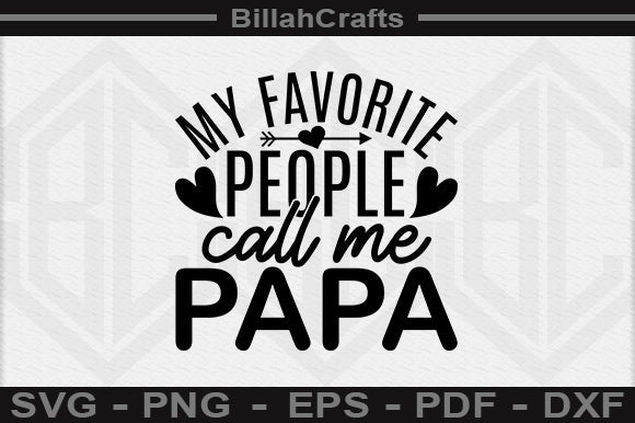 My Favorite People Call Me Papa SVG File SVG BillahCrafts 