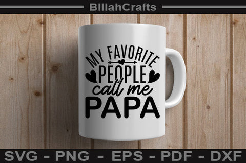 My Favorite People Call Me Papa SVG File SVG BillahCrafts 
