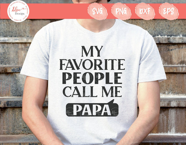 My Favorite People Call Me Papa - SVG, PNG, DXF, EPS SVG Elsie Loves Design 