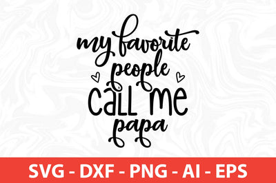 my favorite people call me papa SVG SVG nirmal108roy 