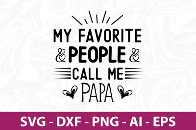 my favorite people call me papa svg SVG orpitasn 