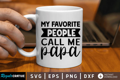 My favorite people call me papa SVG SVG Regulrcrative 