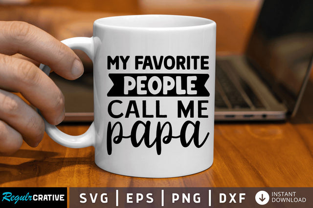 My favorite people call me papa SVG SVG Regulrcrative 