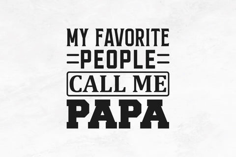 My favorite people call me papa SVG SVG Regulrcrative 