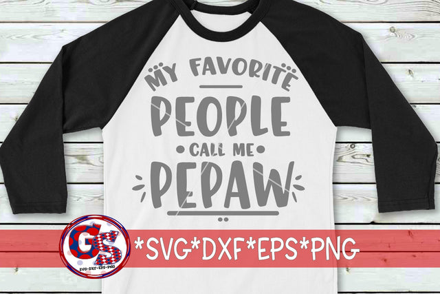 My Favorite People Call Me Pepaw SVG DXF EPS PNG SVG Greedy Stitches 