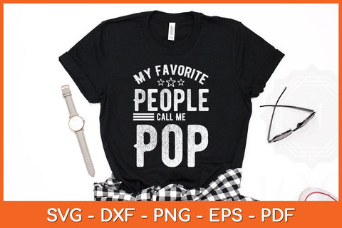 My Favorite People Call Me Pop Fathers Day Svg Cutting File SVG artprintfile 