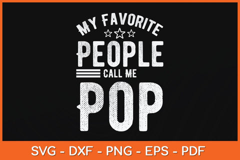 My Favorite People Call Me Pop Fathers Day Svg Cutting File SVG artprintfile 