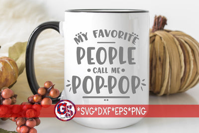 My Favorite People Call Me Pop Pop SVG DXF EPS PNG SVG Greedy Stitches 