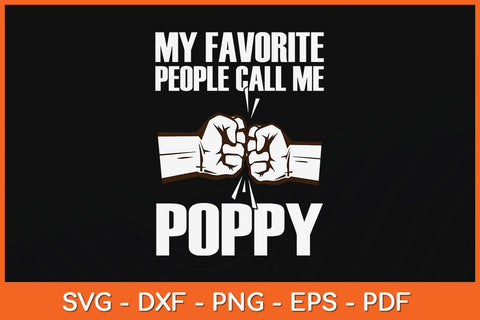 My Favorite People Call Me Poppy Grandpa Father's Day Svg Cutting File SVG Helal 