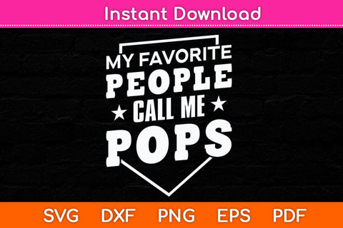 My Favorite People Call Me Pops Svg Cutting File SVG Helal 
