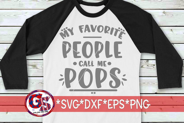 My Favorite People Call Me Pops SVG DXF EPS PNG SVG Greedy Stitches 