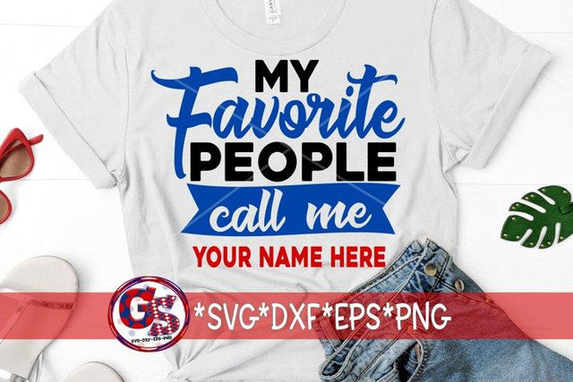 My Favorite People Call Me-SVG DXF EPS PNG SVG Greedy Stitches 