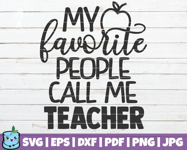 My Favorite People Call Me Teacher SVG MintyMarshmallows 