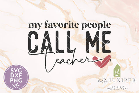 My Favorite People Call Me Teacher SVG SVG LilleJuniper 