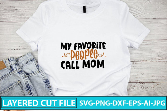 My Favorite People Call Mom SVG Cut File SVG Syaman 