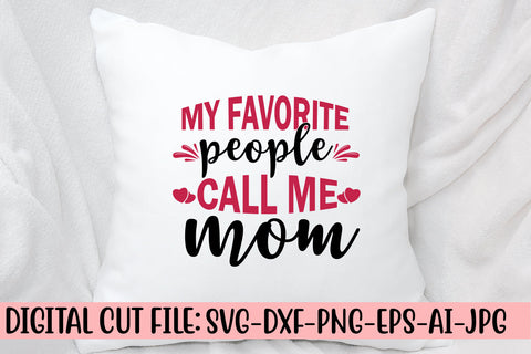 My Favorite People Call Mom Svg SVG Syaman 
