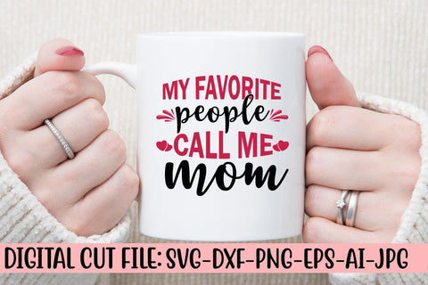 My Favorite People Call Mom Svg SVG Syaman 