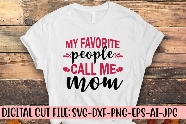 My Favorite People Call Mom Svg SVG Syaman 