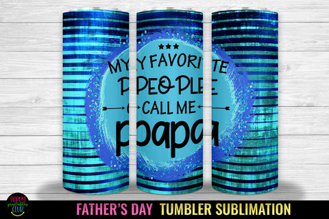 My Favorite People I Father's Day Tumbler Sublimation Design Sublimation Happy Printables Club 