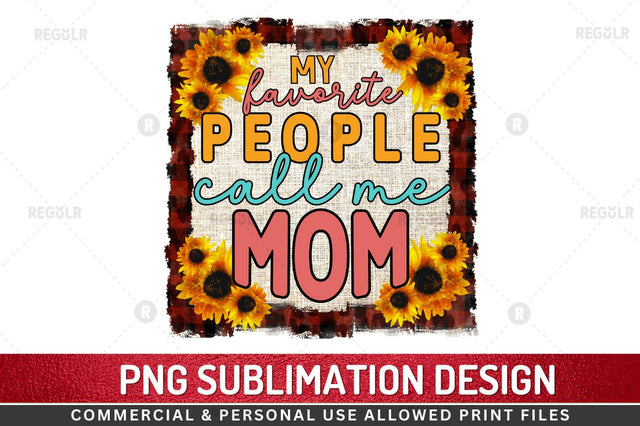 My favorite people Sublimation PNG Sublimation Regulrcrative 