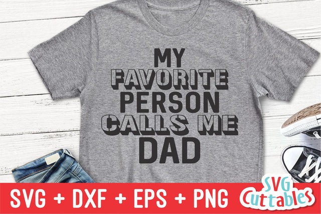 My Favorite Person Calls Me Dad SVG Svg Cuttables 
