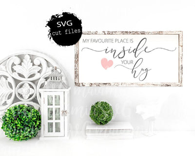 My Favorite Place Is Inside Your Hug Svg, Home Svg, Family Svg, Couple Svg, I love You, Commercial Use Svg, Cut File SVG MaiamiiiSVG 