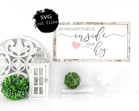 My Favorite Place Is Inside Your Hug Svg, Home Svg, Family Svg, Couple Svg, I love You, Commercial Use Svg, Cut File SVG MaiamiiiSVG 