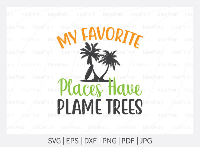 My favorite places have plame trees Svg, Beach SVG, Beach designs, Beach please, Sea You at the Beach, Beach bound, Life is better by the beach, Summer Svg, Beach Life Svg SVG Dinvect 