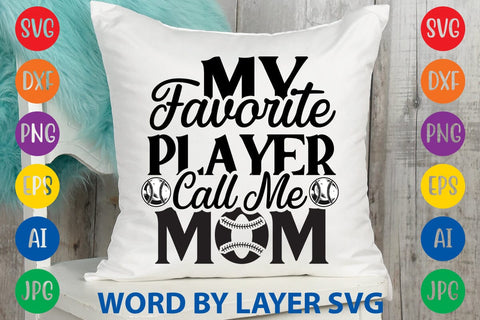 My Favorite Player Call Me Mom SVG Design SVG Rafiqul20606 