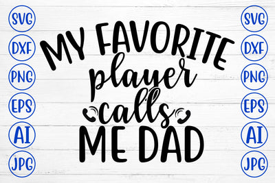 MY FAVORITE PLAYER CALLS ME DAD SVG Cut File SVG Syaman 