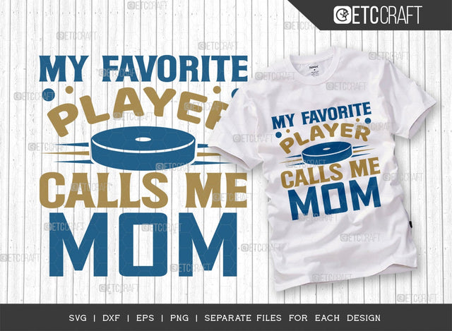 My Favorite Player Calls Me Mom SVG Cut File | Sports Svg | Ice Hockey Svg | Hockey Svg | Hockey Shirt Svg | Hockey Puck Svg | Hockey Quote Design SVG ETC Craft 