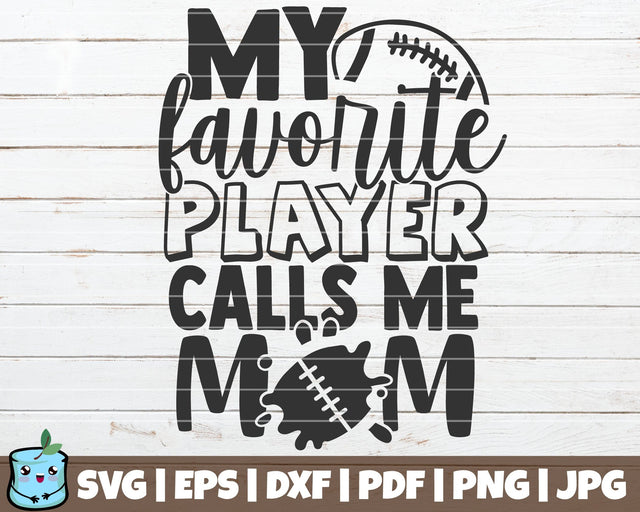 My Favorite Player Calls Me Mom SVG MintyMarshmallows 