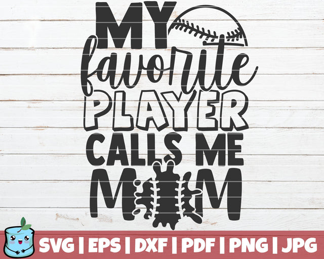 My Favorite Player Calls Me Mom SVG MintyMarshmallows 